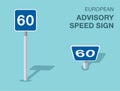 Isolated european advisory speed sign. Front and top view.