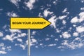begin your journey traffic sign on blue sky Royalty Free Stock Photo