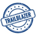 TRAILBLAZER text on blue grungy round rubber stamp