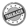 TRAILBLAZER text written on black grungy round stamp