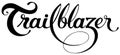 Trailblazers - custom calligraphy text