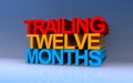 trailing twelve months on blue