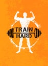 Train Hard Barbell Creative Workout and Fitness Motivation Concept. Vector Typography Grunge Banner