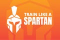 Train like a spartan, fitness motivation quotes,inspirational sports quotes