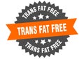 trans fat free sign. trans fat free round isolated ribbon label. Royalty Free Stock Photo