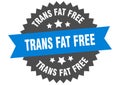 trans fat free sign. trans fat free round isolated ribbon label. Royalty Free Stock Photo