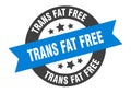 trans fat free sign. round ribbon sticker. isolated tag Royalty Free Stock Photo