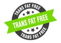 trans fat free sign. round ribbon sticker. isolated tag Royalty Free Stock Photo