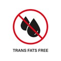 Trans Fat Red Stop Sign. Free Trans Fat Silhouette Black Icon. Ban Transfat in Product Food. No Cholesterol Logo. 0 Royalty Free Stock Photo