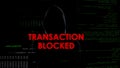 Transaction blocked, unsuccessful attempt to steal money, disappointed criminal