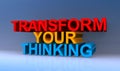 Transform your thinking on blue Royalty Free Stock Photo