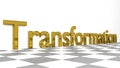 Transformation sign in golden glossy letters