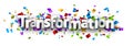 Transformation word over colorful cut out foil ribbon confetti background Royalty Free Stock Photo