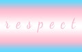 Transgender flag with a word respect in the middle