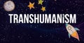 Transhumanism theme with a space background