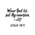 Afrikaans text: Where God leads, He will provide. Isaiah. Lettering. Banner. calligraphy vector illustration Royalty Free Stock Photo