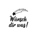 Translation from German: Make a wish. Lettering. Ink illustration. Modern brush calligraphy