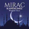 Mirac Kandilimiz mÃ¼barek olsun. Translation: islamic holy night. Vector illustration