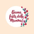 Translation from Italian: Happy Mother`s Day. Vector illustration. Lettering. Ink illustration