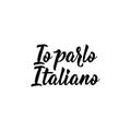 Translation from Italian: I speak Italian. Vector illustration. Lettering. Ink illustration