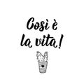 Translation from Italian: That`s life. Vector illustration. Lettering. Ink illustration