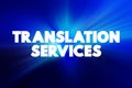 Translation Services text, business concept background