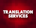 Translation Services text, business concept background