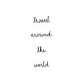 Travel around the world hand drawn lettering Royalty Free Stock Photo