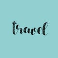 Travel. Brush lettering.