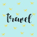 Travel. Brush lettering vector illustration.