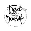 Travel for enough to meet yourself