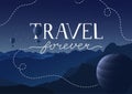 Travel Forever - hand Lettering phrase with mountains Background and balloons. Vector Illustration