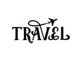 Travel hand lettering with airplane isolated on white. Inspirational or motivational quote typography poster. Travel agency slogan Royalty Free Stock Photo