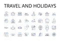 Travel and holidays line icons collection. Journey, Expedition, Tour, Excursion, Voyage, Trek, Adventure vector and