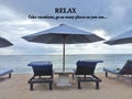 Travel inspirational quote - Relax. Take vacations, as many as you can. On background of beach umbrella and wooden deckchair in