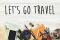 Travel. let`s go travel text sign concept, wanderlust vacation b Royalty Free Stock Photo