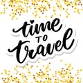 Travel life style inspiration quotes lettering. Motivational typography. Calligraphy graphic design element. Collect moments Old