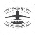 Travel is my therapy badge, logo. Travel inspiration quotes with airplane silhouette. Vector. Motivation for traveling Royalty Free Stock Photo