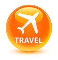 Travel (plane icon) glassy orange round button Royalty Free Stock Photo