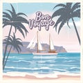 Travel poster concept. Have nice trip - Bon Voyage. Fancy cartoon style. Cute ship, retro vintage tropicalflowers Royalty Free Stock Photo