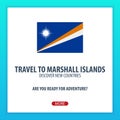 Travel to Marshall Islands. Discover and explore new countries. Adventure trip.
