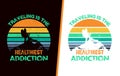 Traveling is the healthiest addiction t shirt design