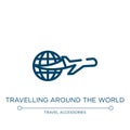 Travelling around the world icon. Linear vector illustration from vacation collection. Outline travelling around the world icon