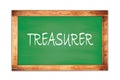 TREASURER text written on green school board