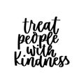Treat people with kindness motivational lettering design. Kindness Vector illustration