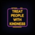 Treat People with Kindness Neon Signs Style Text Vector