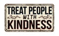 Treat people with kindness vintage rusty metal sign