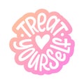 TREAT YOURSELF logo label quote. Vector sticker. Time to treat yourself to something nice.