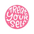 TREAT YOURSELF logo stamp quote. Vector quote. Time to treat yourself to something nice.