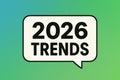2026 trends in white speech bubble on gradient green background Royalty Free Stock Photo